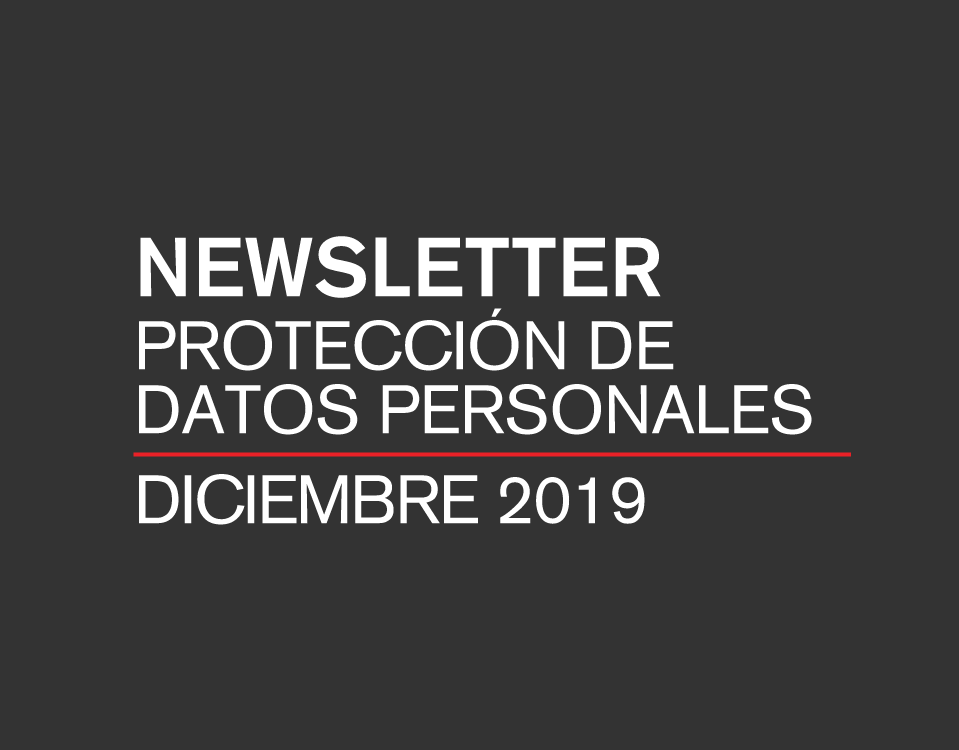Newsletter – Protección de Datos Personales Diciembre 2019