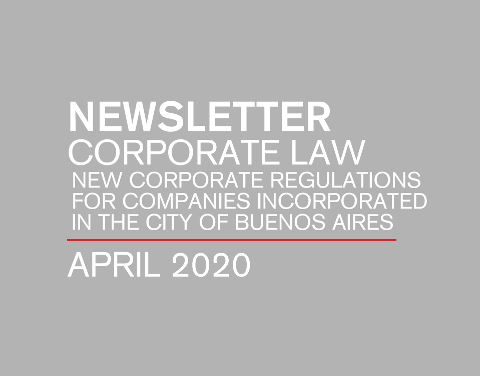 Newsletter Corporate Law | New corporate regulations for companies incorporated in the City of Buenos Aires