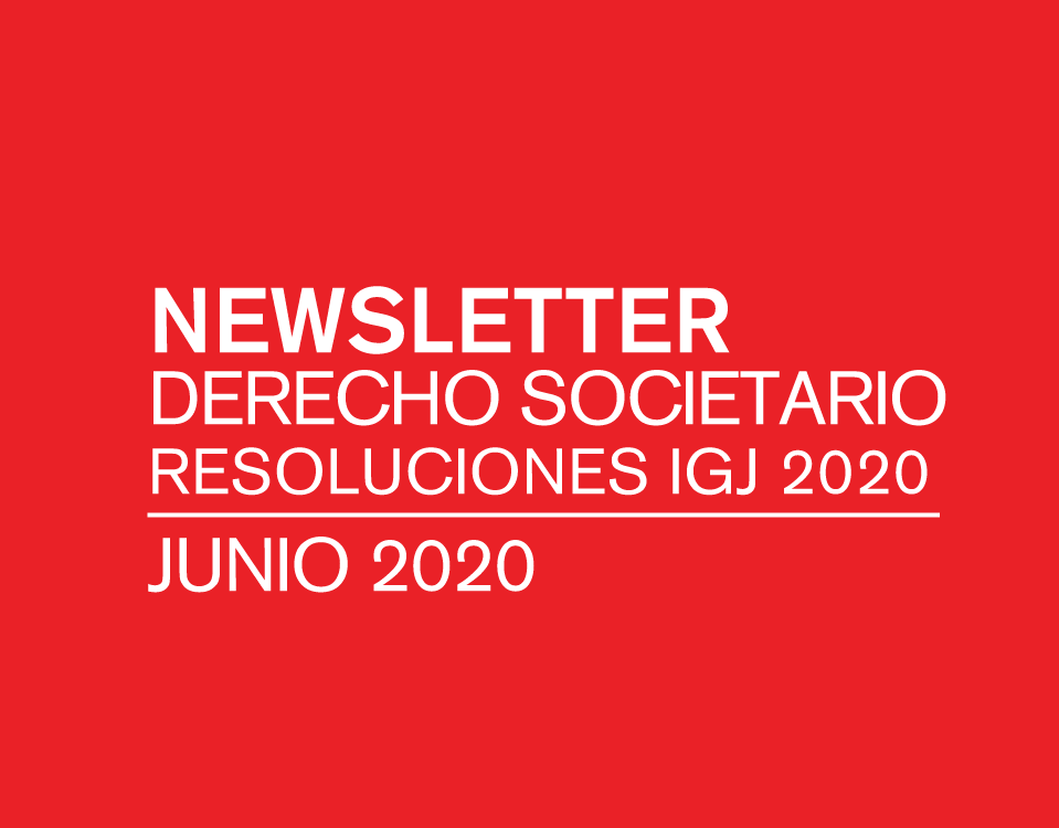 Newsletter Derecho Societario | Resoluciones IGJ 2020