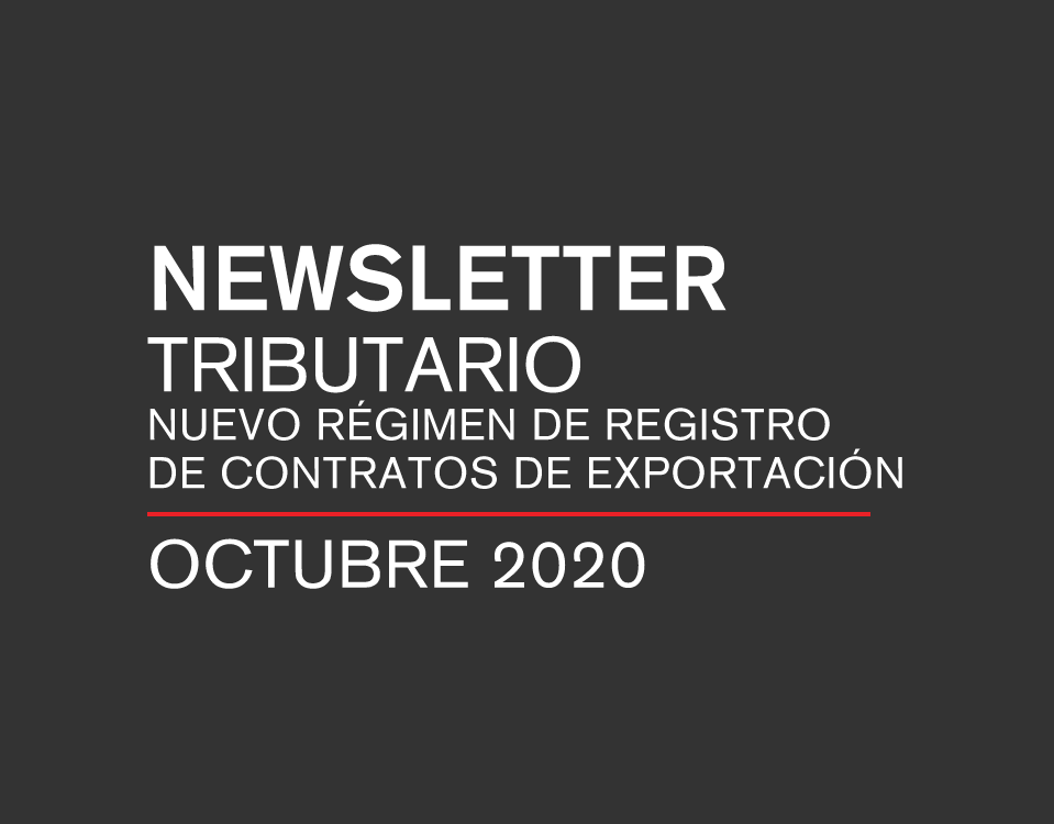 Newsletter Tributario| Nuevo Régimen de Registro de Contratos de Exportación