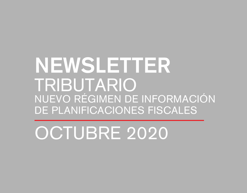 Newsletter Tributario| Nuevo Régimen de Información de Planificaciones Fiscales
